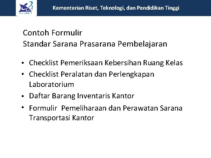 Kementerian Riset, Teknologi, dan Pendidikan Tinggi Contoh Formulir Standar Sarana Prasarana Pembelajaran • Checklist