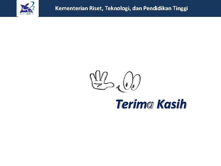 Kementerian Riset, Teknologi, dan Pendidikan Tinggi Terima Kasih Kementerian Riset, Teknologi, dan Pendidikan Tinggi Terima Kasih