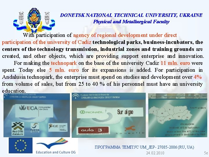 DONETSK NATIONAL TECHNICAL UNIVERSITY, UKRAINE Physical and Metallurgical Faculty With participation of agency of DONETSK NATIONAL TECHNICAL UNIVERSITY, UKRAINE Physical and Metallurgical Faculty With participation of agency of