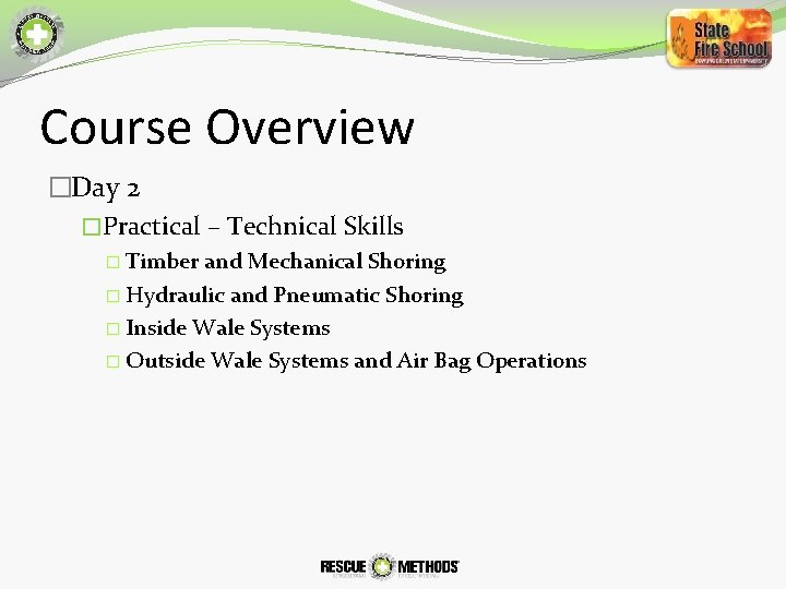 Course Overview �Day 2 �Practical – Technical Skills � Timber and Mechanical Shoring �