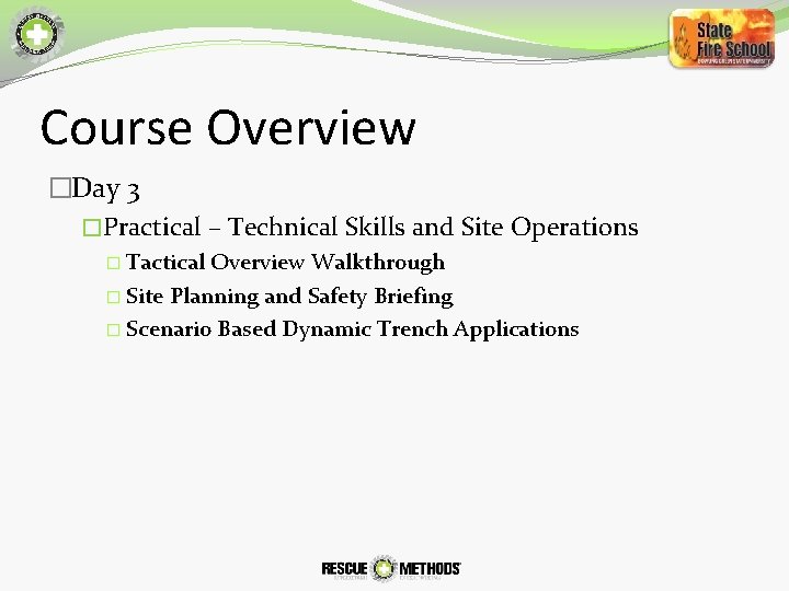 Course Overview �Day 3 �Practical – Technical Skills and Site Operations � Tactical Overview