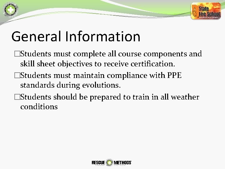 General Information �Students must complete all course components and skill sheet objectives to receive