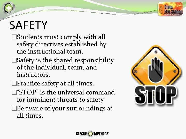 SAFETY �Students must comply with all safety directives established by the instructional team. �Safety