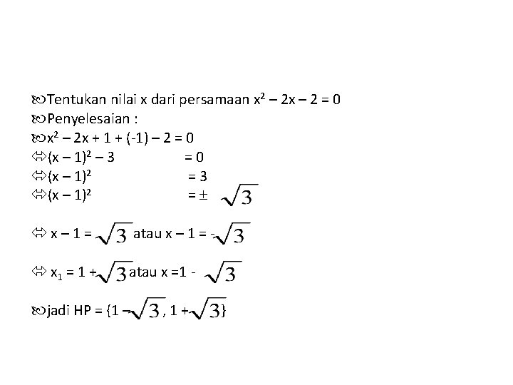  Tentukan nilai x dari persamaan x 2 – 2 x – 2 =