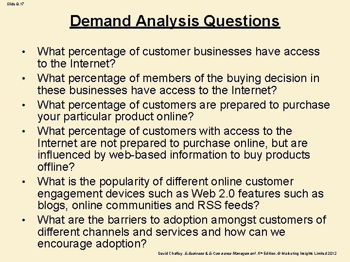 Slide 8. 17 Demand Analysis Questions • • • What percentage of customer businesses
