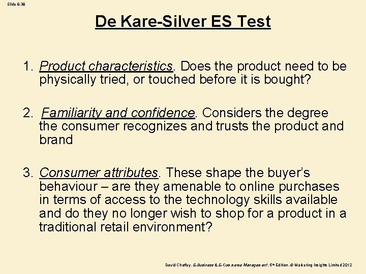 Slide 8. 38 De Kare-Silver ES Test 1. Product characteristics. Does the product need
