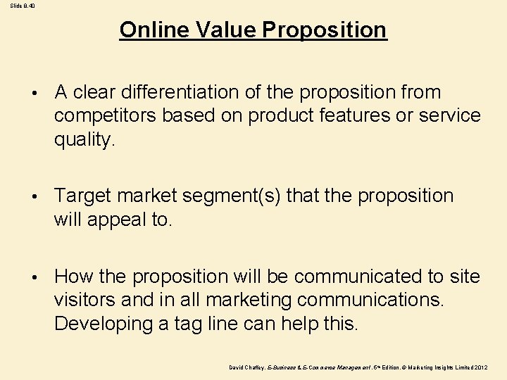 Slide 8. 40 Online Value Proposition • A clear differentiation of the proposition from
