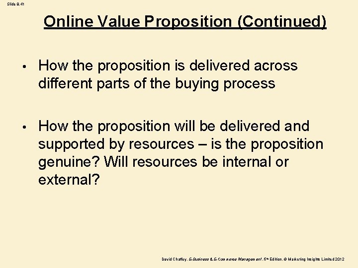 Slide 8. 41 Online Value Proposition (Continued) • How the proposition is delivered across