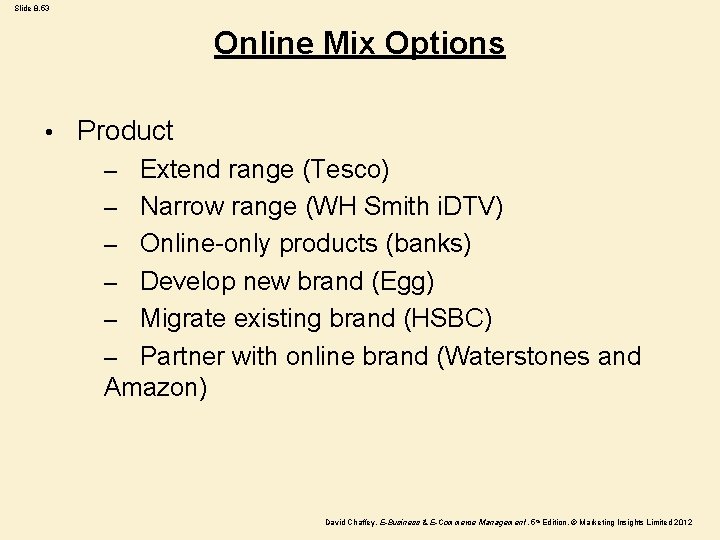 Slide 8. 53 Online Mix Options • Product – Extend range (Tesco) – Narrow