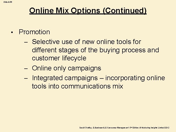 Slide 8. 56 Online Mix Options (Continued) • Promotion – Selective use of new