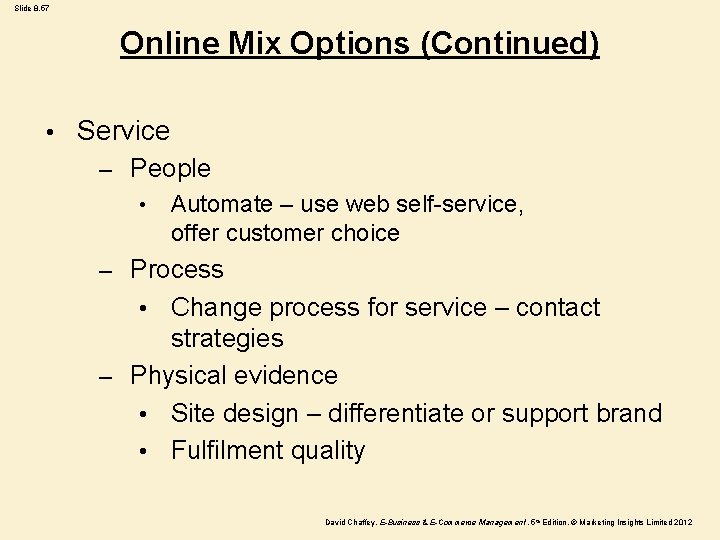 Slide 8. 57 Online Mix Options (Continued) • Service – People • Automate –