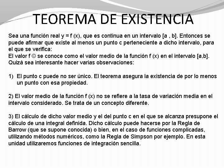 TEOREMA DE EXISTENCIA Sea una función real y = f (x), que es continua TEOREMA DE EXISTENCIA Sea una función real y = f (x), que es continua