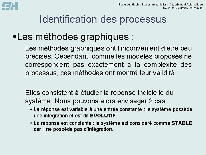 École des Hautes Études Industrielles - Département Automatique Cours de régulation industrielle Identification des