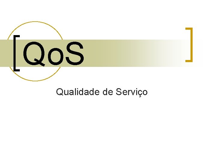 Qo. S Qualidade de Serviço 