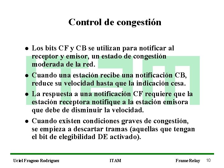 Control de congestión l l Los bits CF y CB se utilizan para notificar