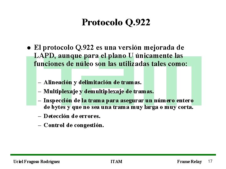 Protocolo Q. 922 l El protocolo Q. 922 es una versión mejorada de LAPD,
