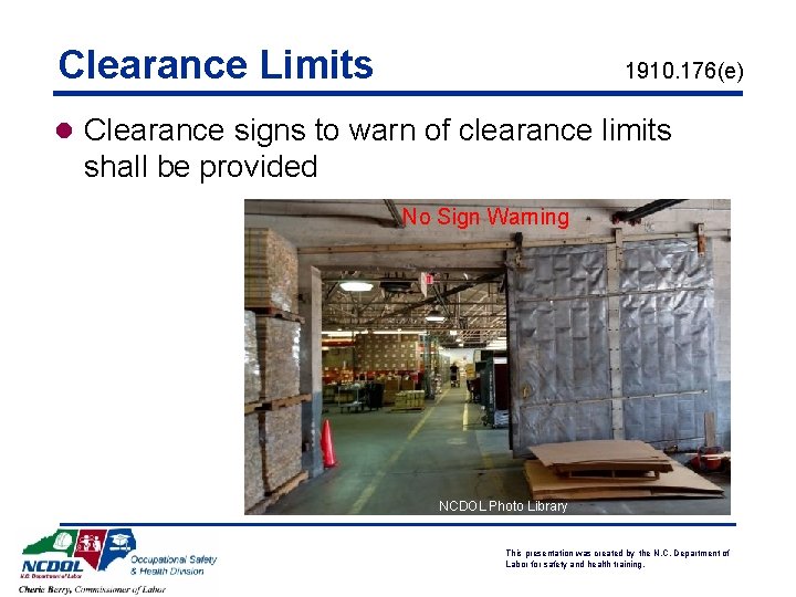 Clearance Limits 1910. 176(e) l Clearance signs to warn of clearance limits shall be