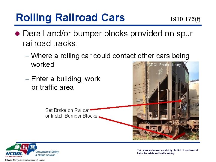 Rolling Railroad Cars 1910. 176(f) l Derail and/or bumper blocks provided on spur railroad