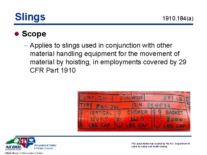 Slings 1910. 184(a) l Scope - Applies to slings used in conjunction with other