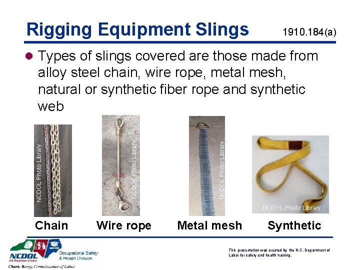 Rigging Equipment Slings 1910. 184(a) l Types of slings covered are those made from