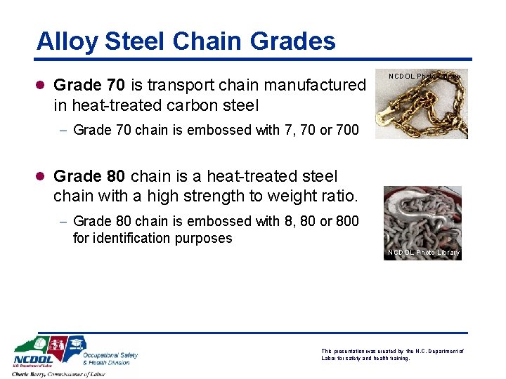 Alloy Steel Chain Grades l Grade 70 is transport chain manufactured NCDOL Photo Library