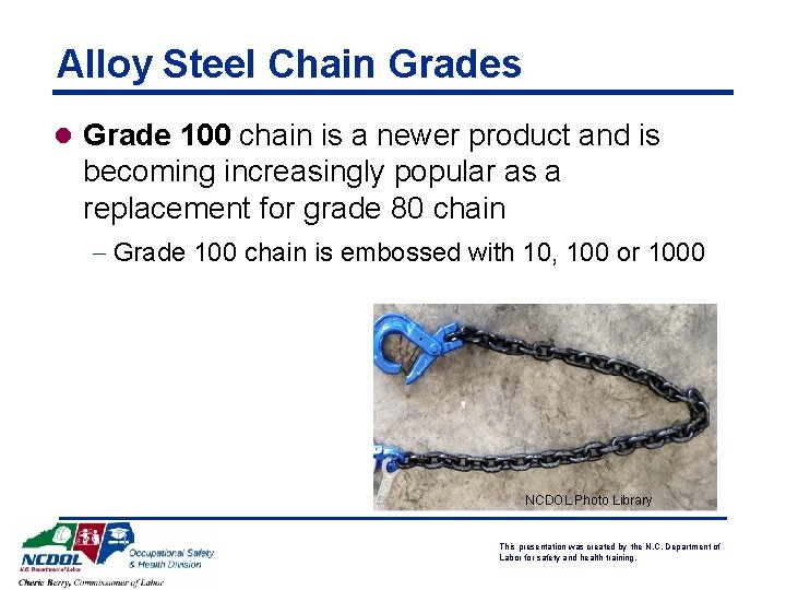 Alloy Steel Chain Grades l Grade 100 chain is a newer product and is
