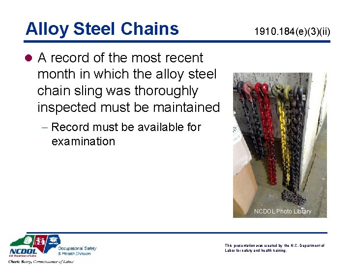 Alloy Steel Chains 1910. 184(e)(3)(ii) l A record of the most recent month in