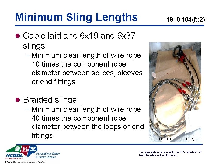 Minimum Sling Lengths 1910. 184(f)(2) l Cable laid and 6 x 19 and 6
