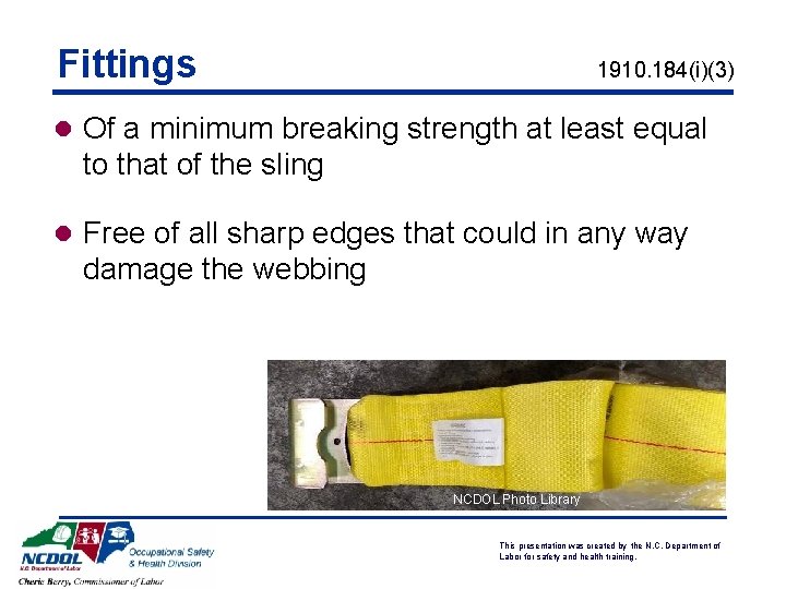 Fittings 1910. 184(i)(3) l Of a minimum breaking strength at least equal to that