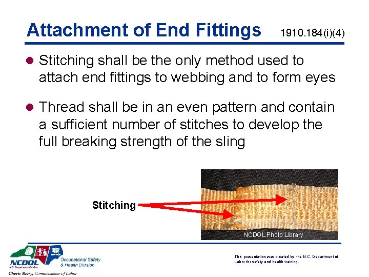 Attachment of End Fittings 1910. 184(i)(4) l Stitching shall be the only method used