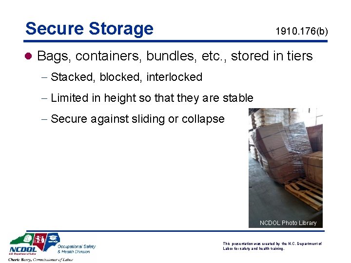 Secure Storage 1910. 176(b) l Bags, containers, bundles, etc. , stored in tiers -