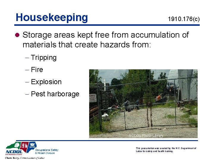 Housekeeping 1910. 176(c) l Storage areas kept free from accumulation of materials that create
