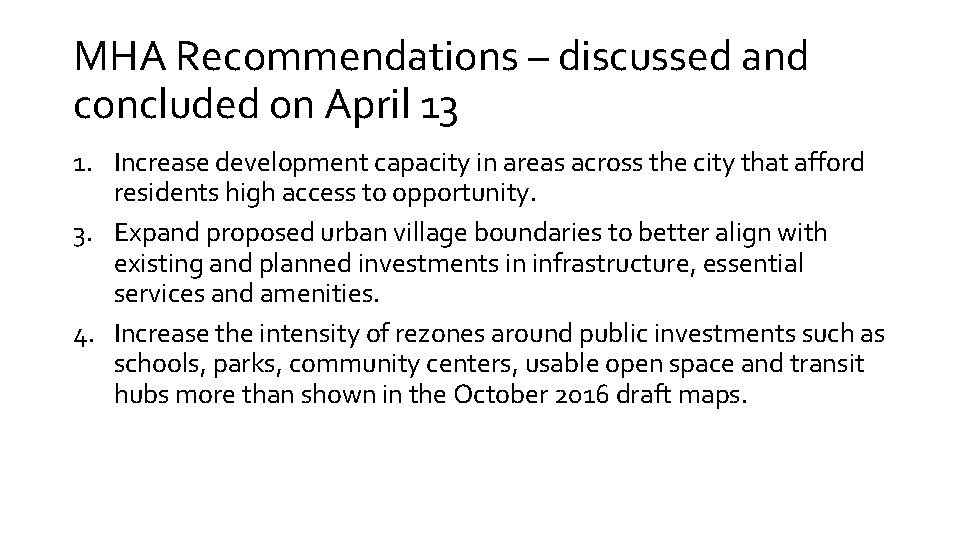 MHA Recommendations – discussed and concluded on April 13 1. Increase development capacity in