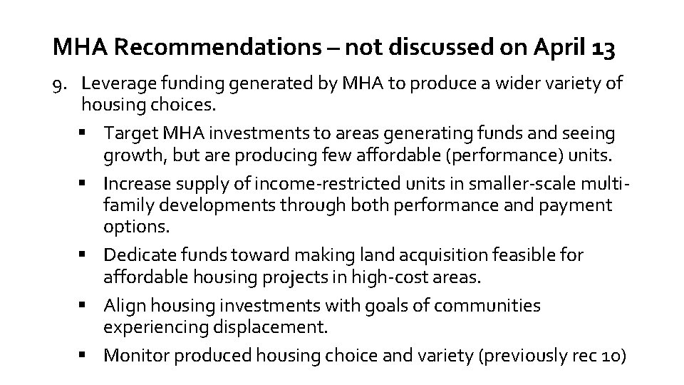 MHA Recommendations – not discussed on April 13 9. Leverage funding generated by MHA