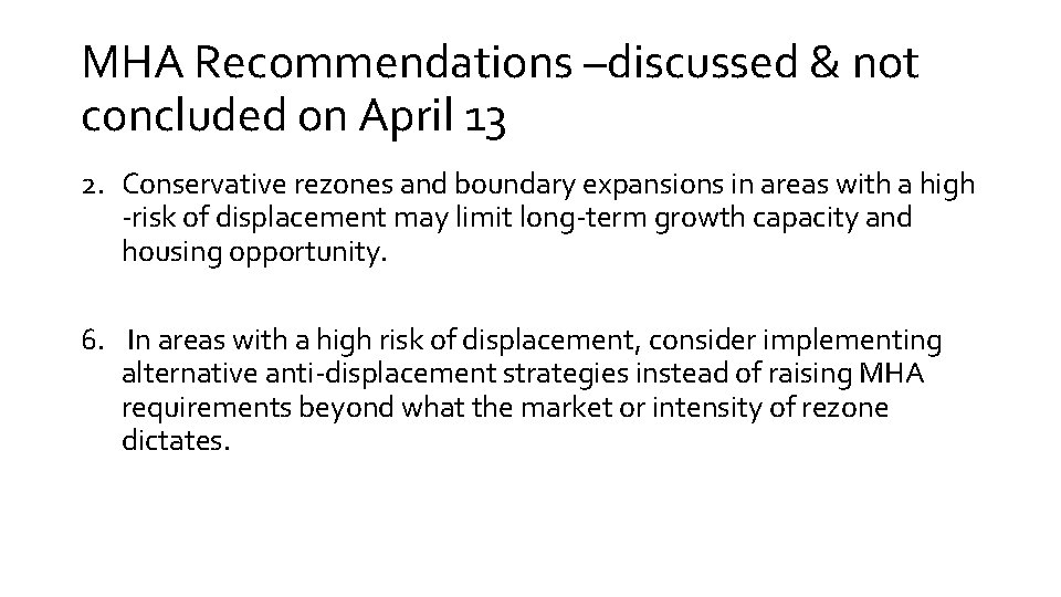 MHA Recommendations –discussed & not concluded on April 13 2. Conservative rezones and boundary