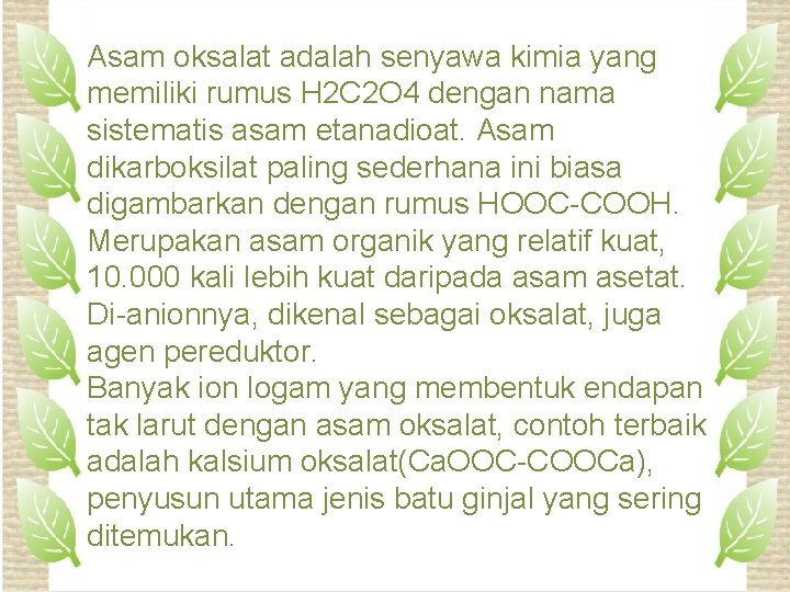 Asam oksalat adalah senyawa kimia yang memiliki rumus H 2 C 2 O 4