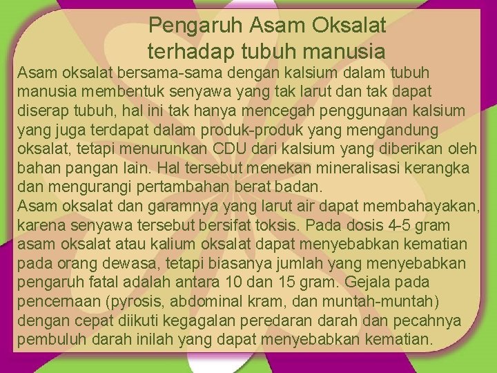 Pengaruh Asam Oksalat terhadap tubuh manusia Asam oksalat bersama-sama dengan kalsium dalam tubuh manusia