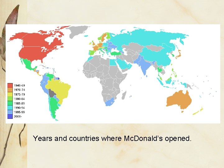 Years and countries where Mc. Donald’s opened. 