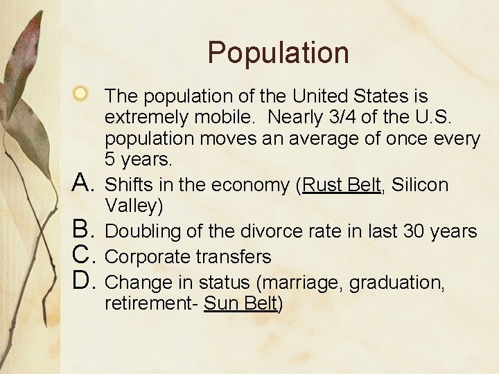 Population A. B. C. D. The population of the United States is extremely mobile.