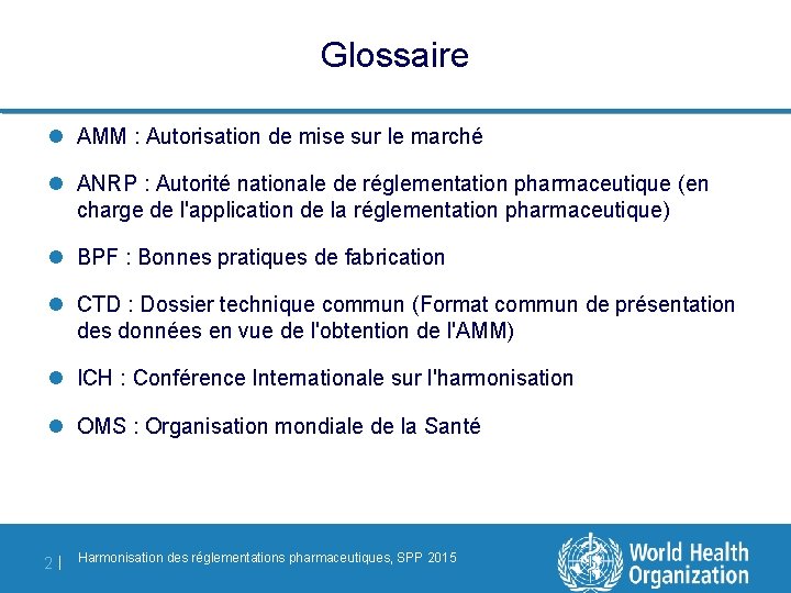 Glossaire l AMM : Autorisation de mise sur le marché l ANRP : Autorité