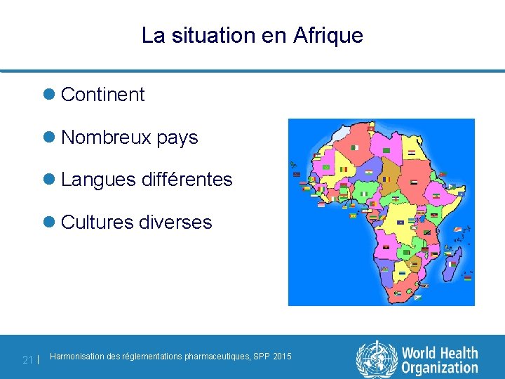 La situation en Afrique l Continent l Nombreux pays l Langues différentes l Cultures