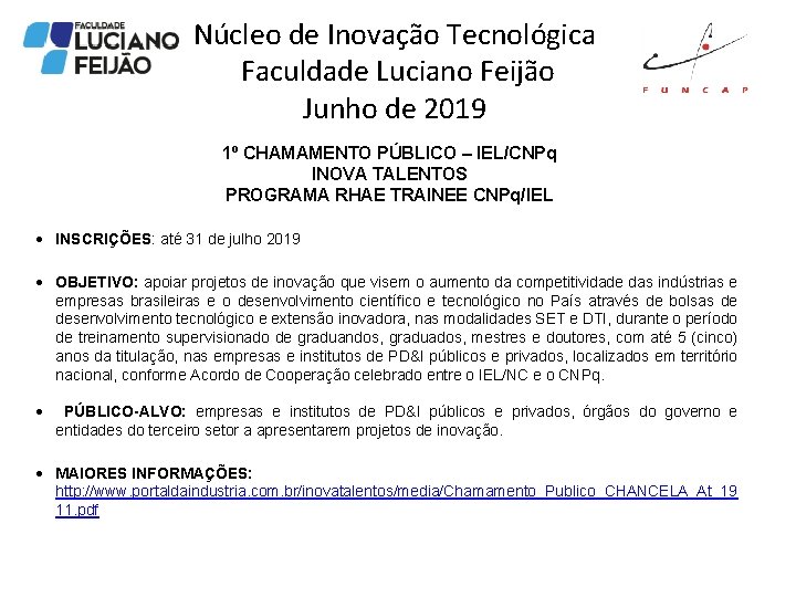 Núcleo de Inovação Tecnológica Faculdade Luciano Feijão Junho de 2019 1º CHAMAMENTO PÚBLICO –