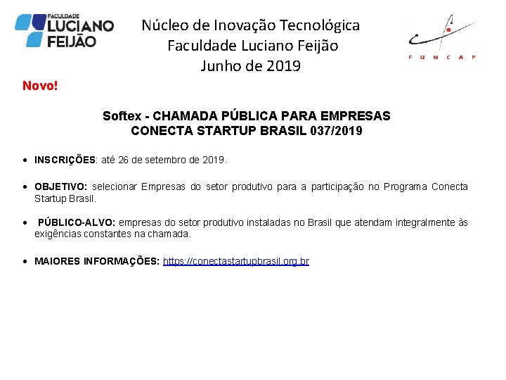 Núcleo de Inovação Tecnológica Faculdade Luciano Feijão Junho de 2019 Novo! Softex - CHAMADA