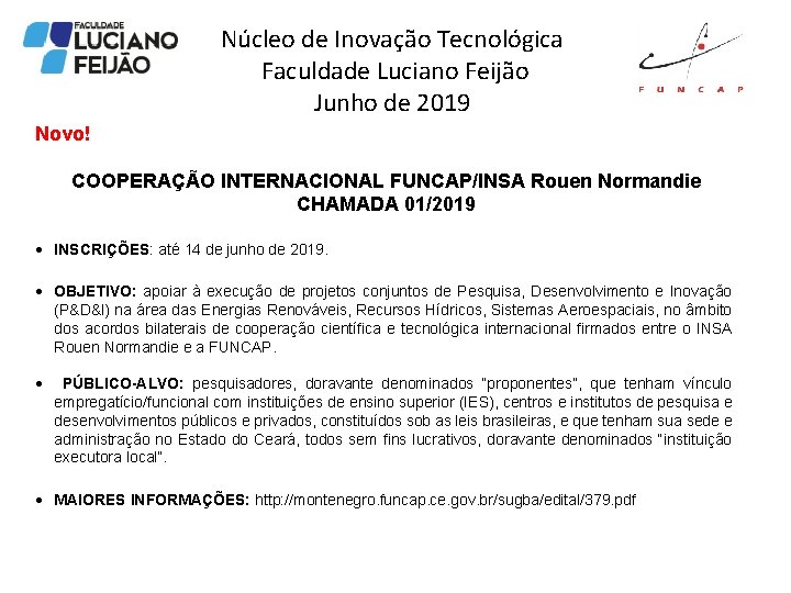 Núcleo de Inovação Tecnológica Faculdade Luciano Feijão Junho de 2019 Novo! COOPERAÇÃO INTERNACIONAL FUNCAP/INSA