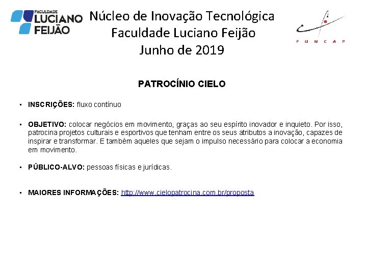 Núcleo de Inovação Tecnológica Faculdade Luciano Feijão Junho de 2019 PATROCÍNIO CIELO • INSCRIÇÕES: