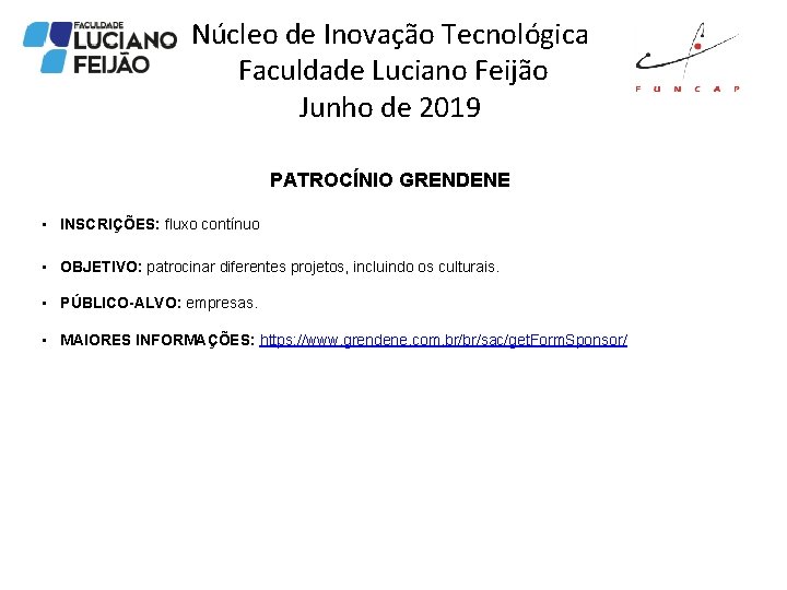 Núcleo de Inovação Tecnológica Faculdade Luciano Feijão Junho de 2019 PATROCÍNIO GRENDENE • INSCRIÇÕES: