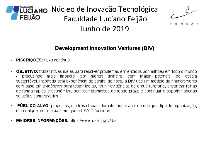 Núcleo de Inovação Tecnológica Faculdade Luciano Feijão Junho de 2019 Development Innovation Ventures (DIV)