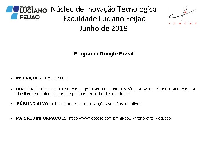 Núcleo de Inovação Tecnológica Faculdade Luciano Feijão Junho de 2019 Programa Google Brasil •