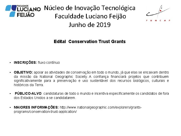 Núcleo de Inovação Tecnológica Faculdade Luciano Feijão Junho de 2019 Edital Conservation Trust Grants