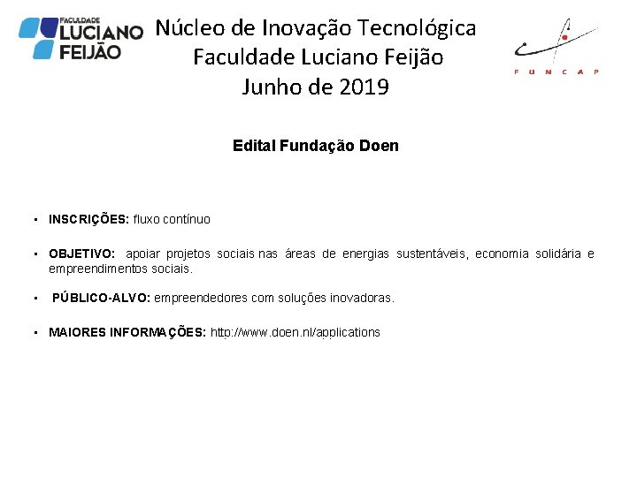 Núcleo de Inovação Tecnológica Faculdade Luciano Feijão Junho de 2019 Edital Fundação Doen •